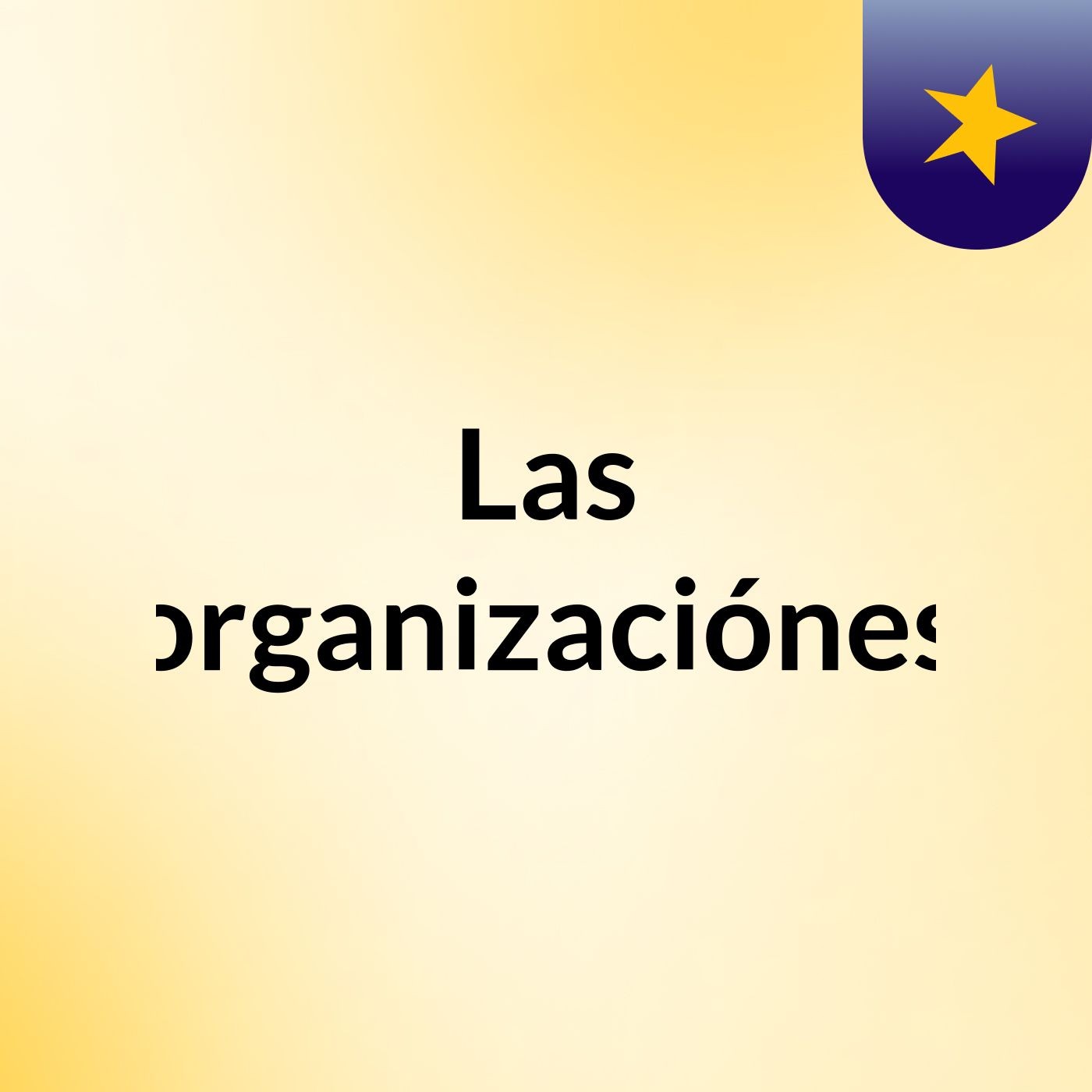 Las organizaciónes podcast artwork