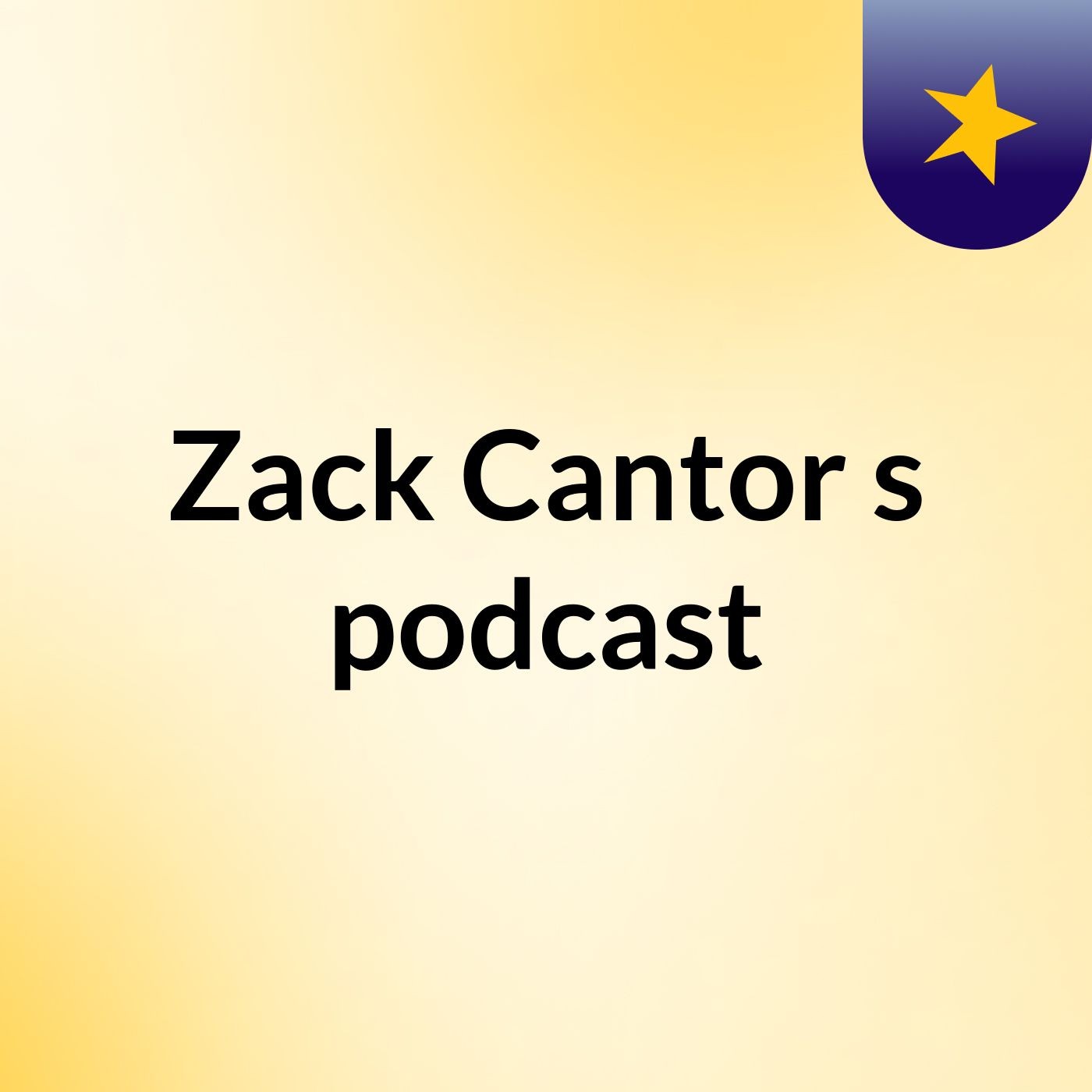 Episode 2 - Zack Cantor's podcast