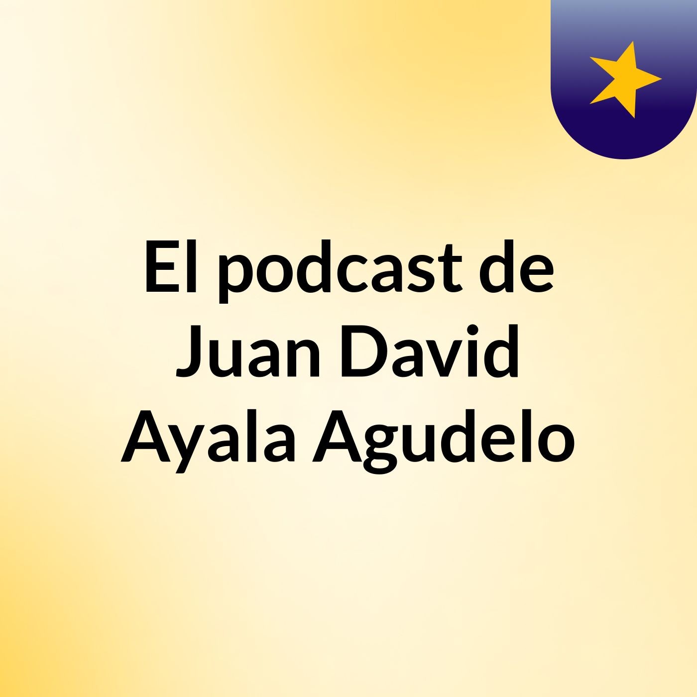 El podcast de Juan David Ayala Agudelo podcast artwork