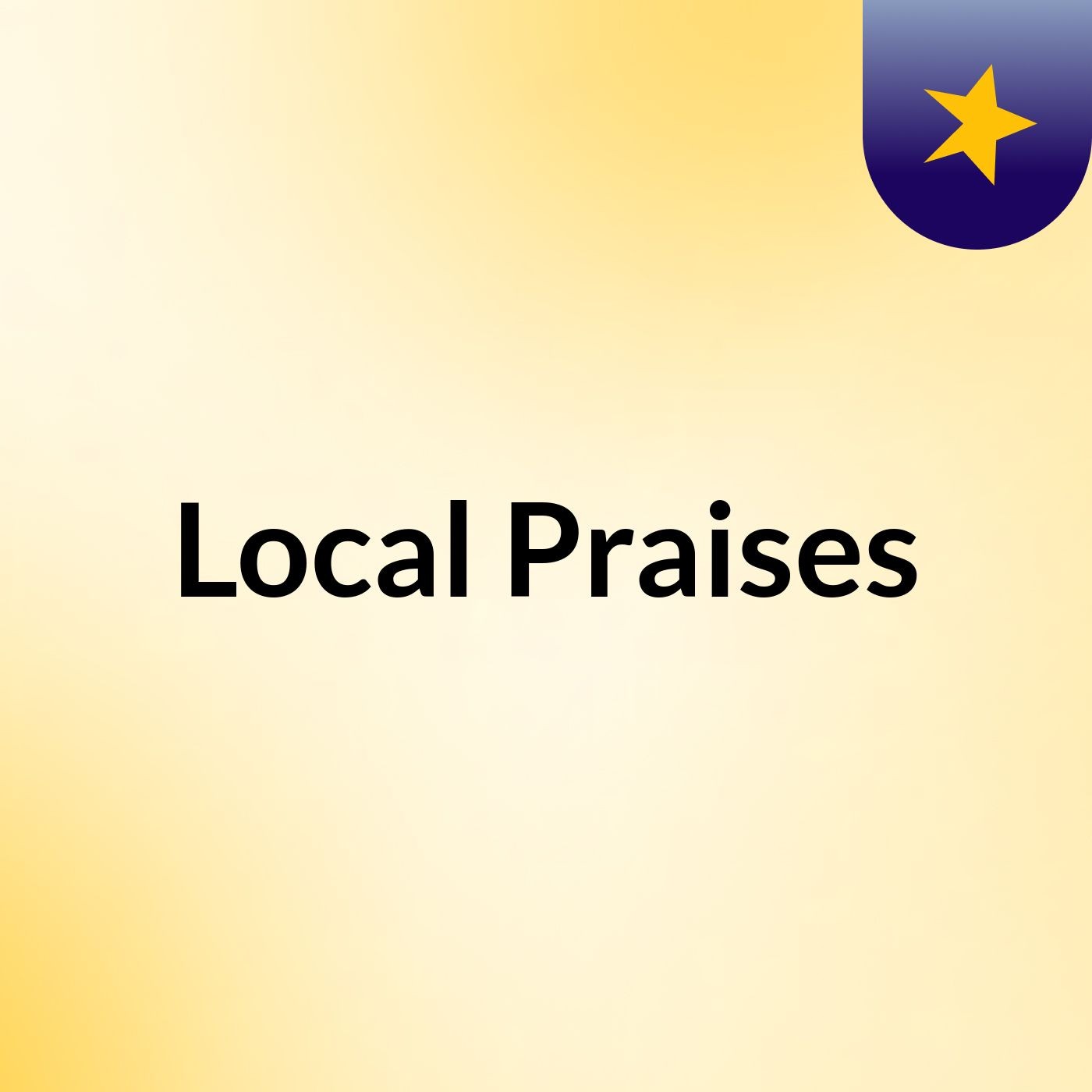Local Praises