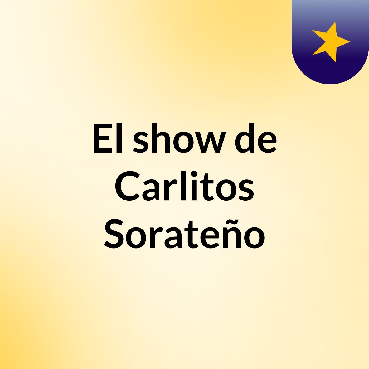 El show de Carlitos Sorateño