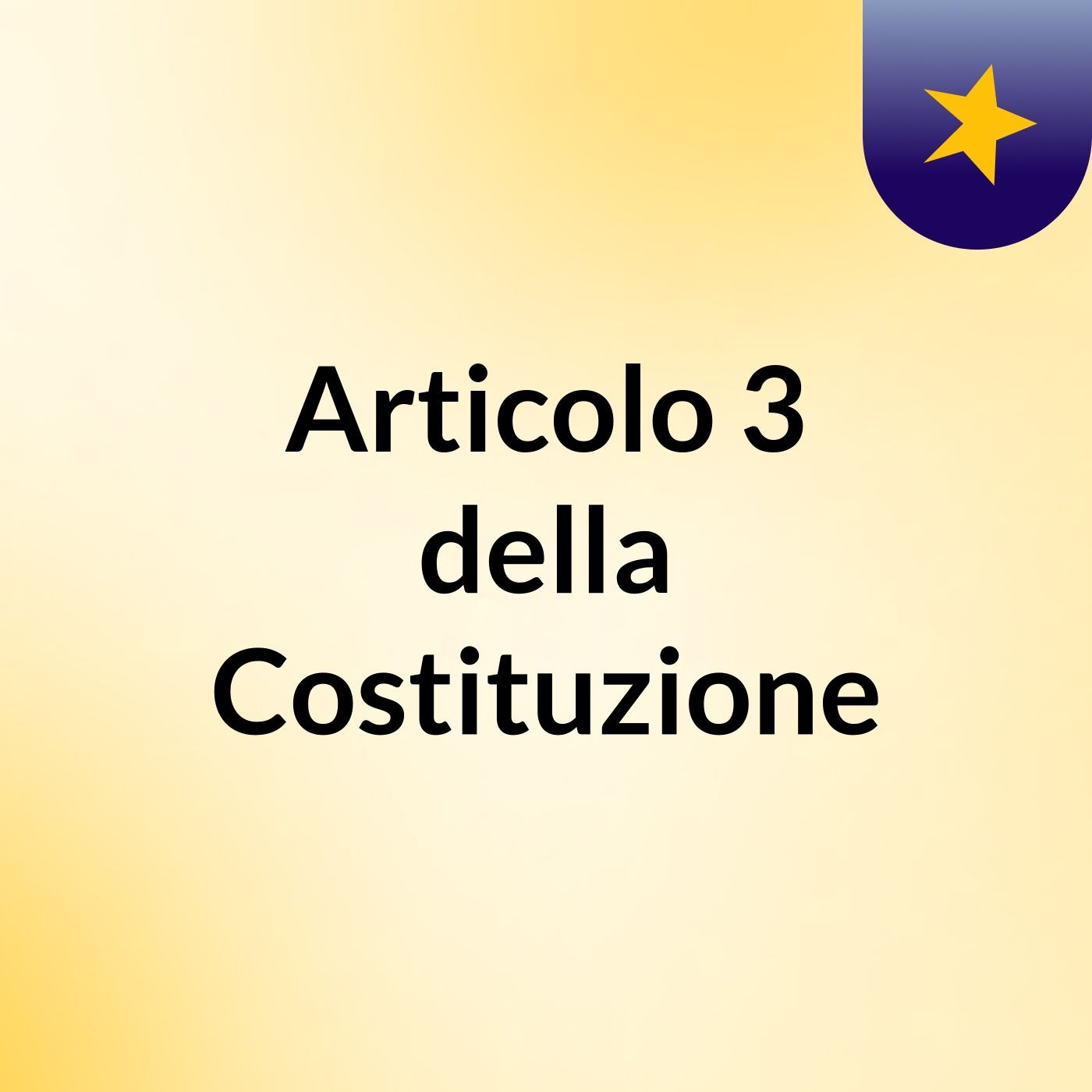Articolo 3 della Costituzione podcast artwork
