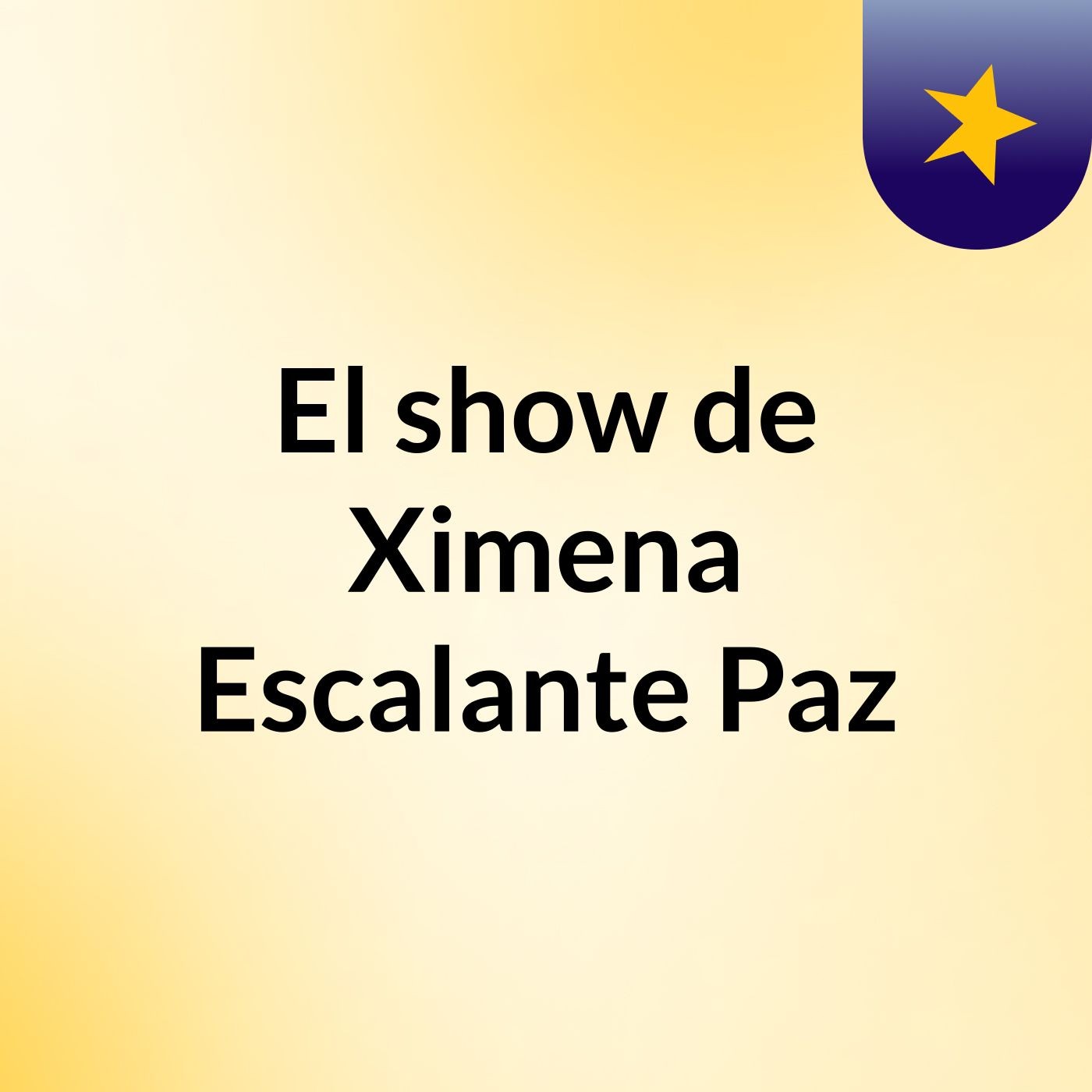 El show de Ximena Escalante Paz