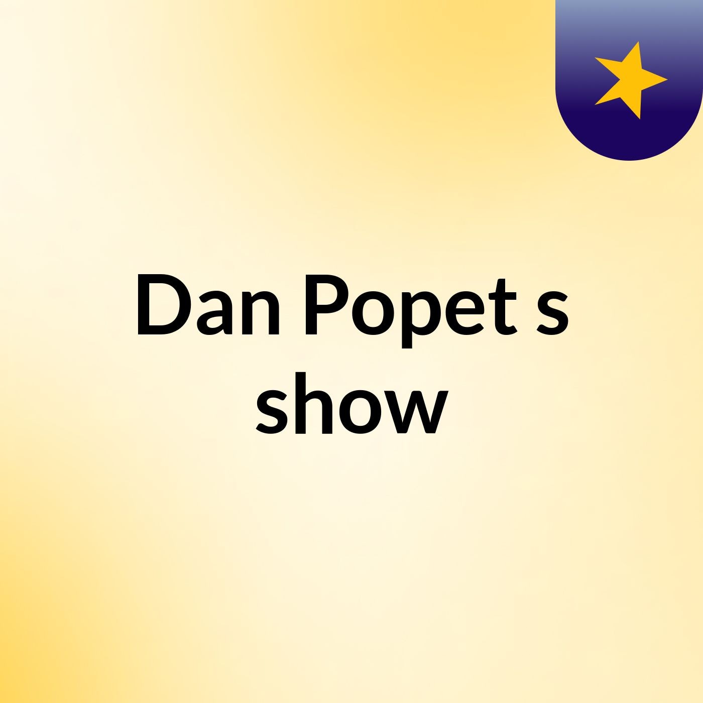 Dan Popet's show