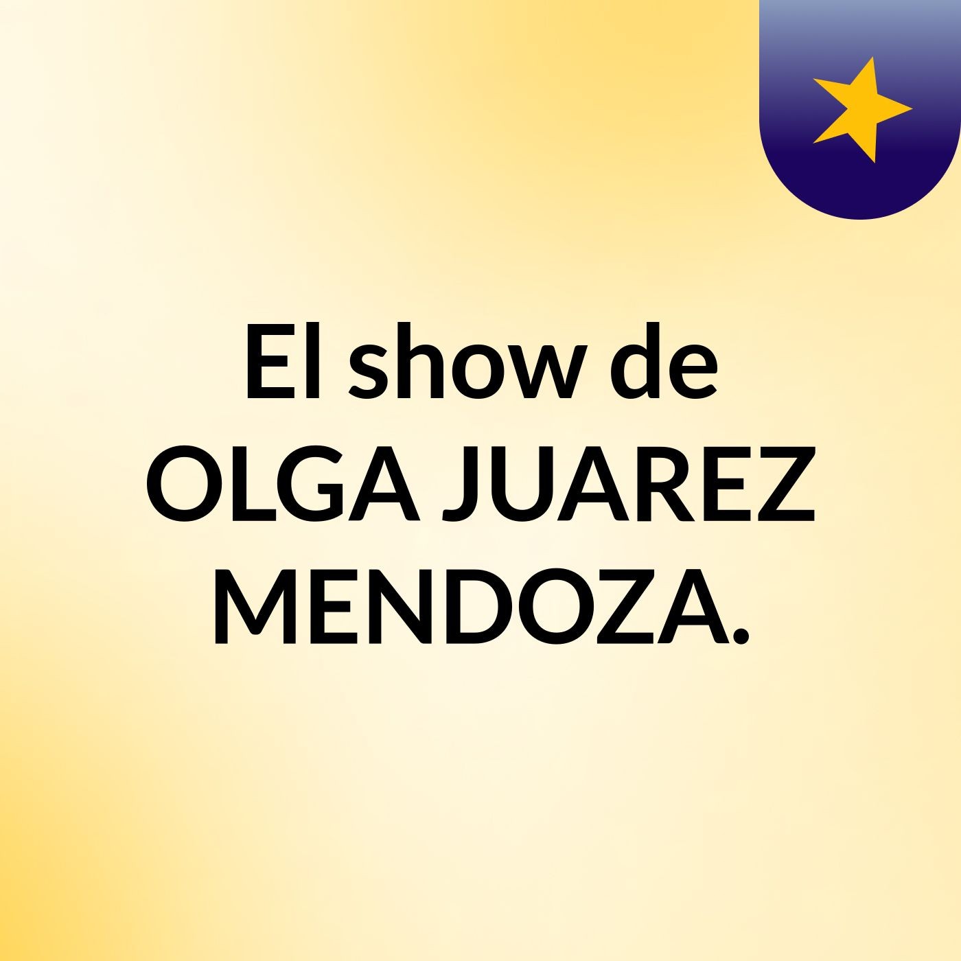 El show de OLGA JUAREZ MENDOZA.