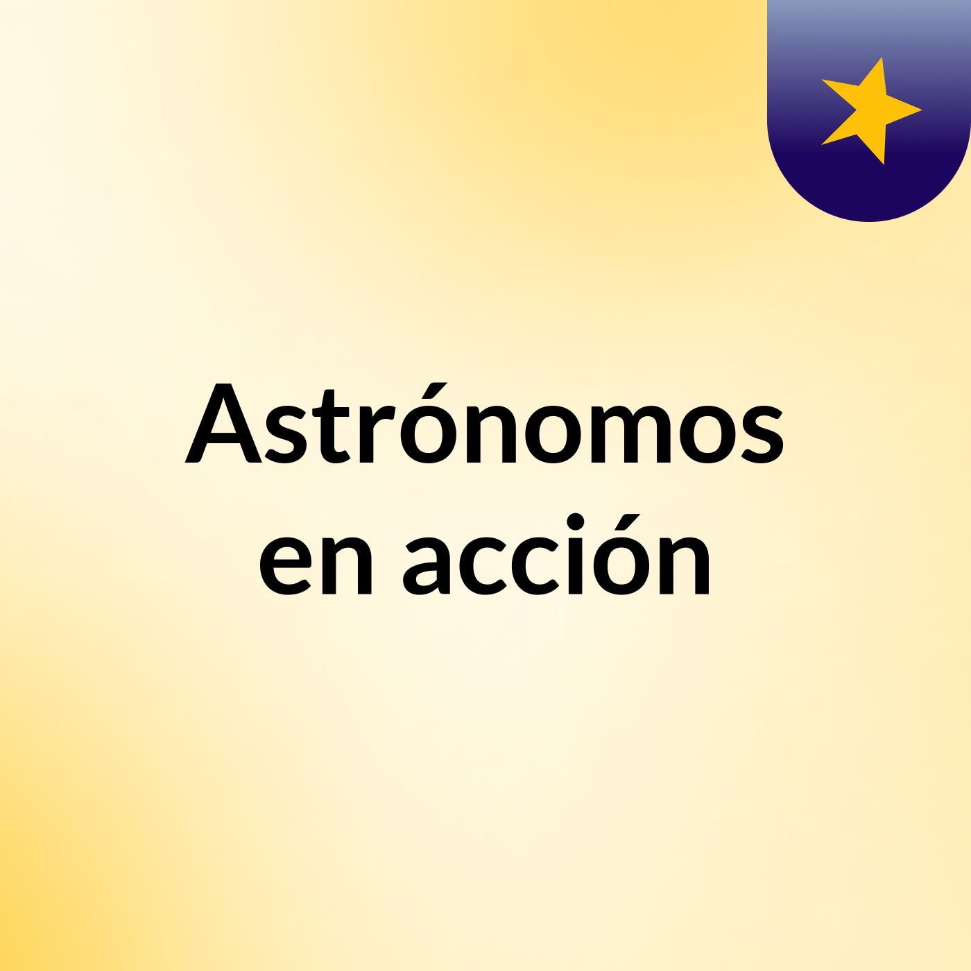 Astrónomos en acción