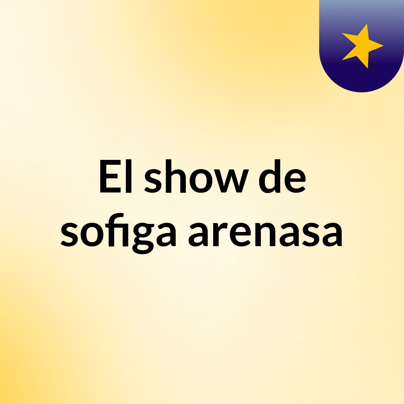 El show de sofiga arenasa