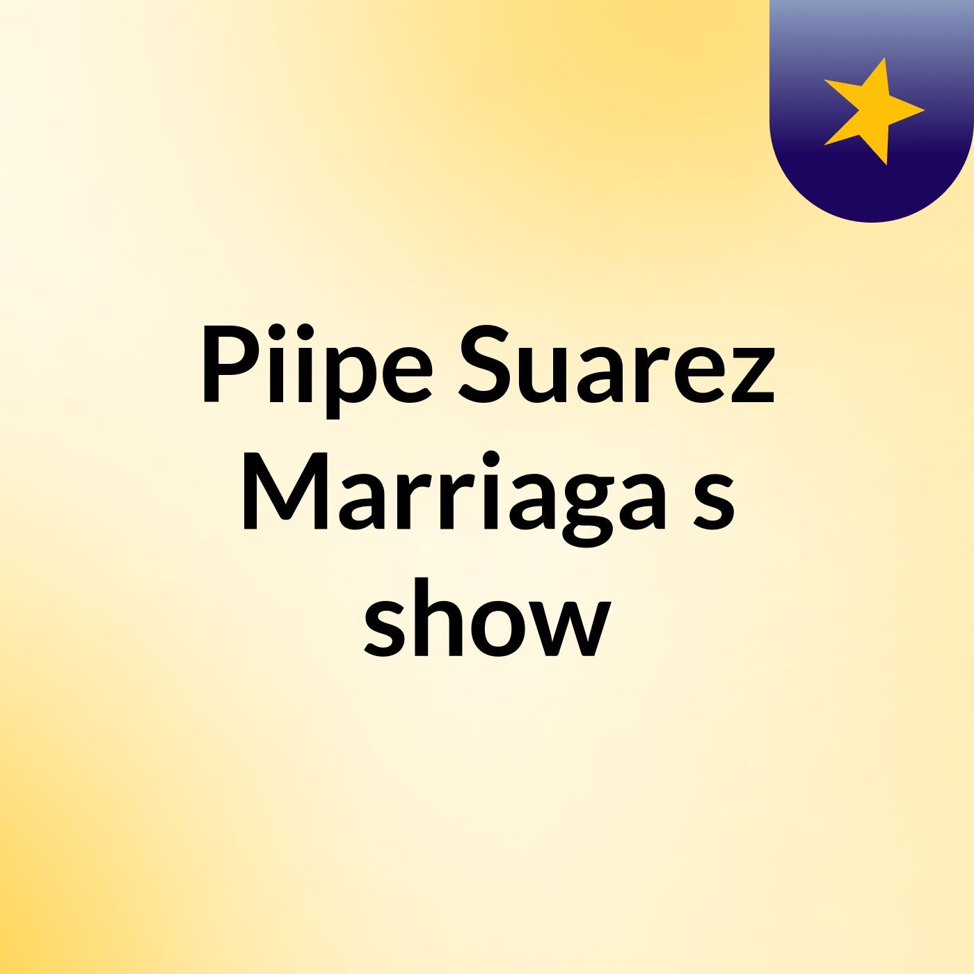 Piipe Suarez Marriaga's show