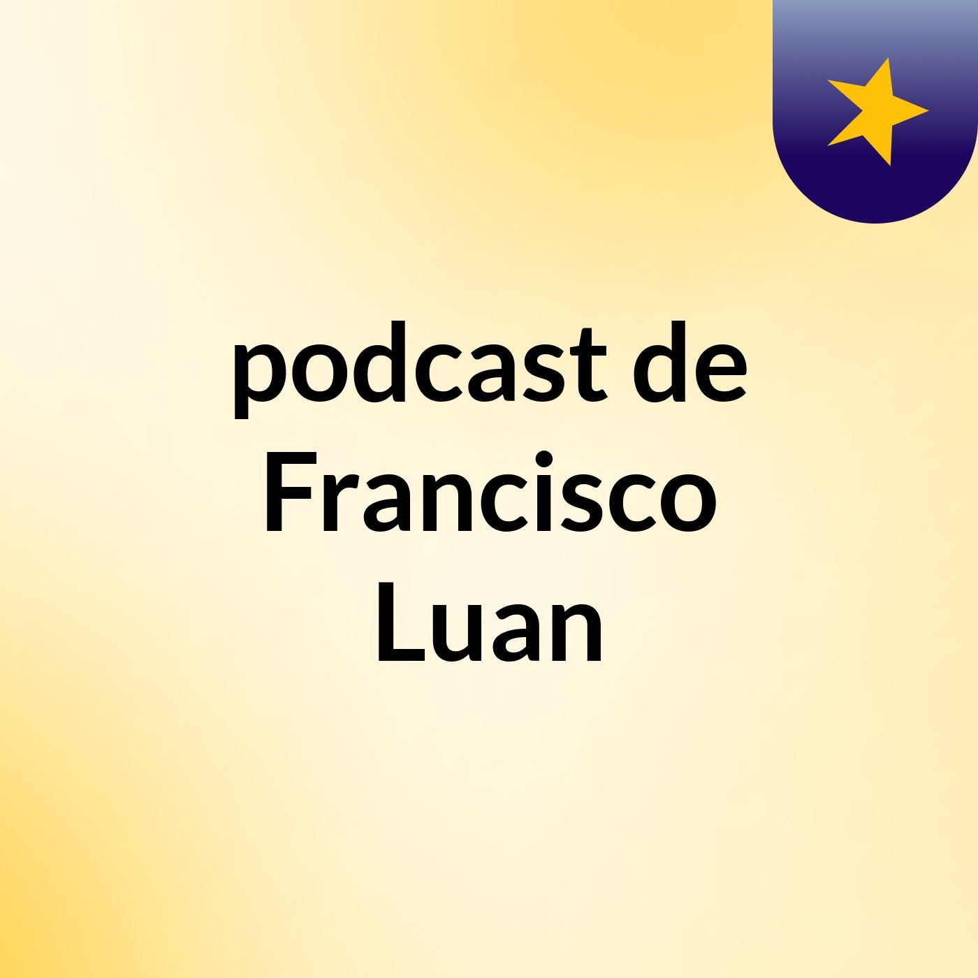podcast de Francisco Luan podcast artwork