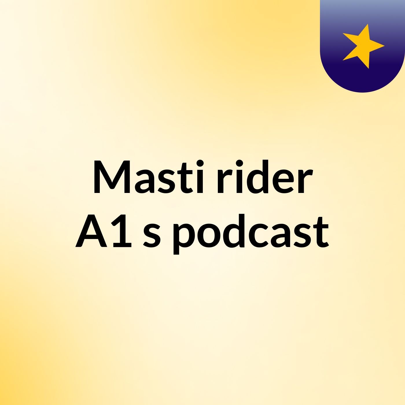 Masti rider A1's podcast