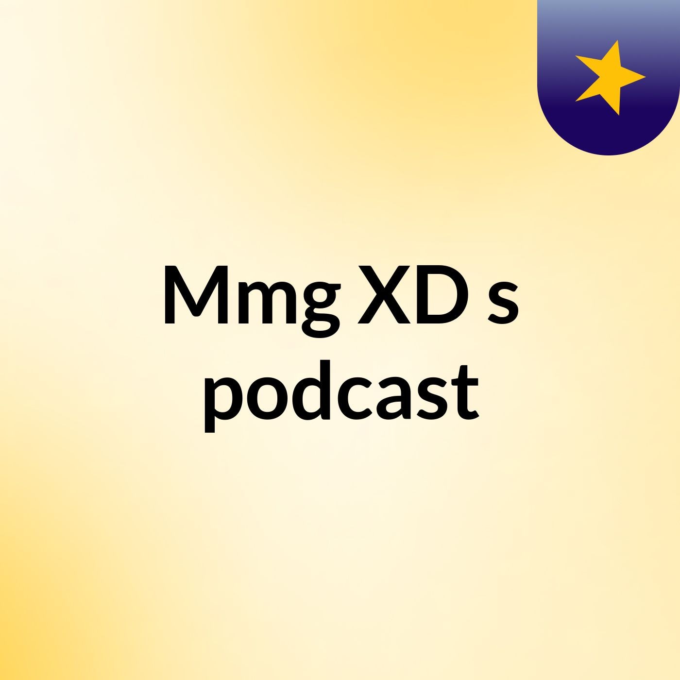 Mmg XD\'s podcast