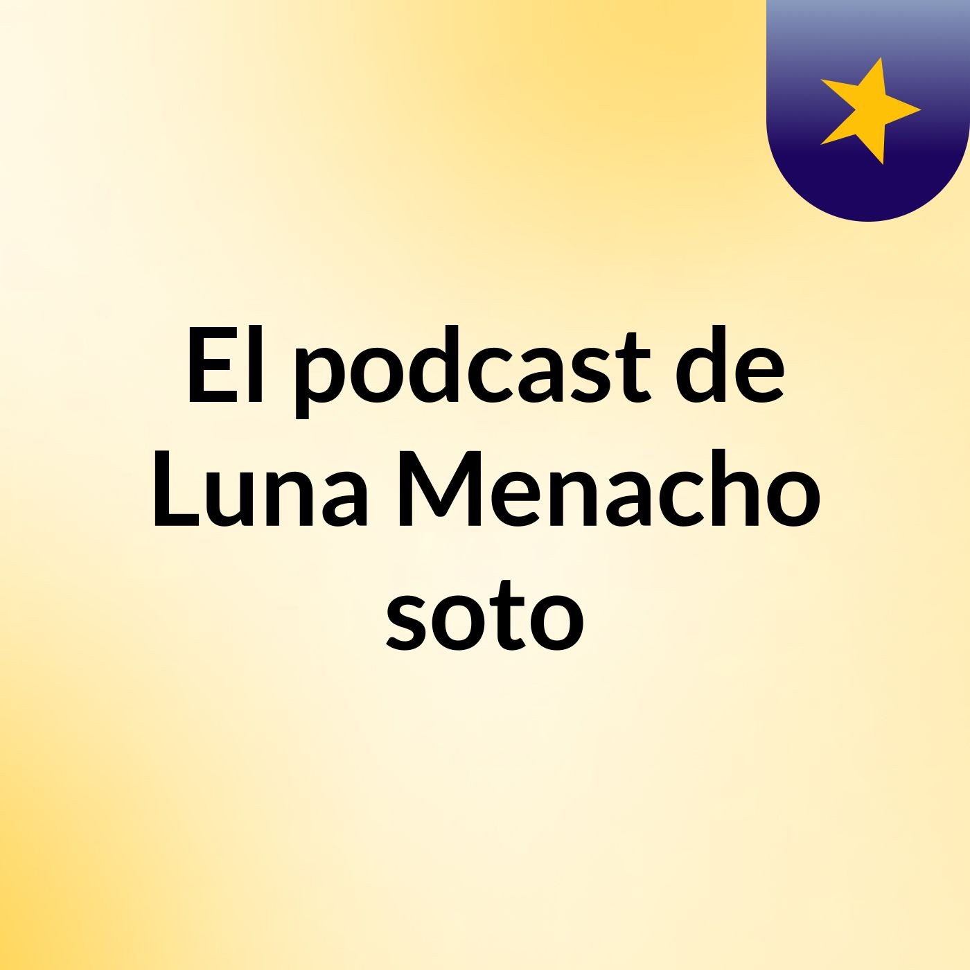 El podcast de Luna Menacho soto