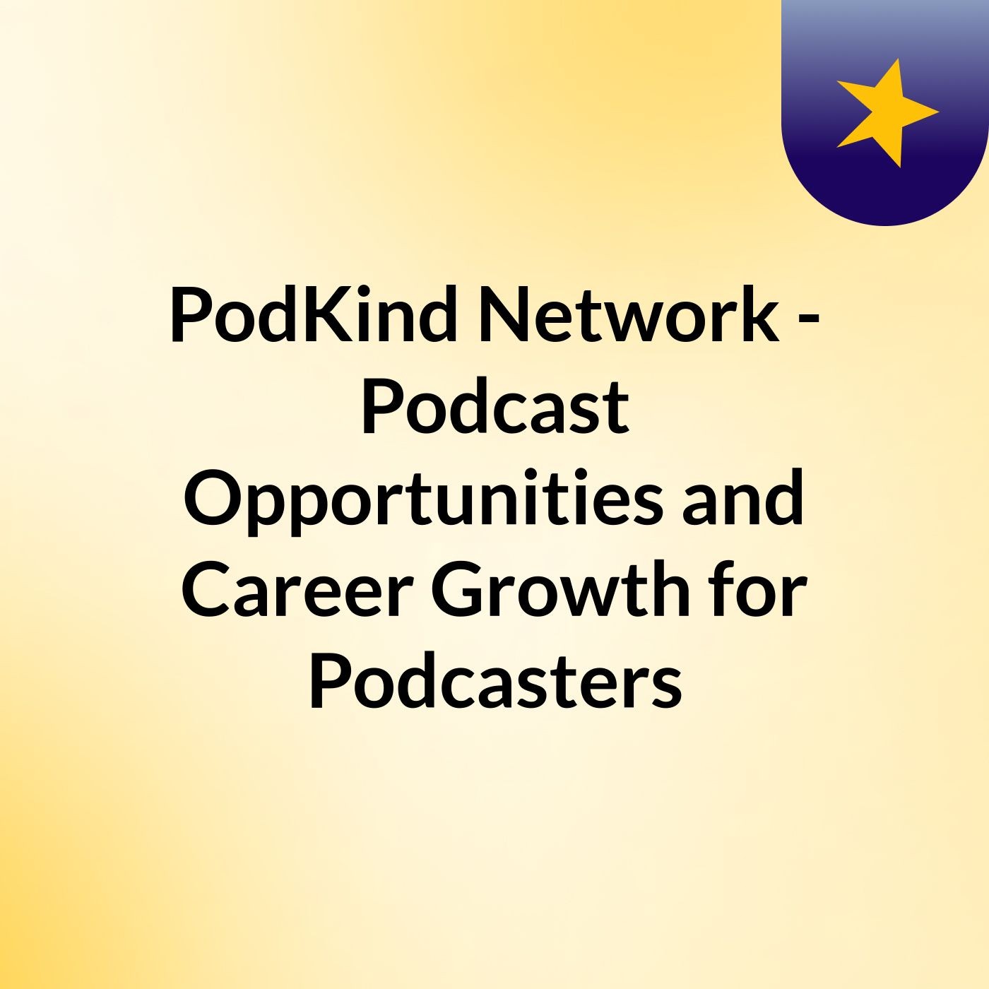 PodKind Network - Podcast Opportunities and Career Growth for Podcasters