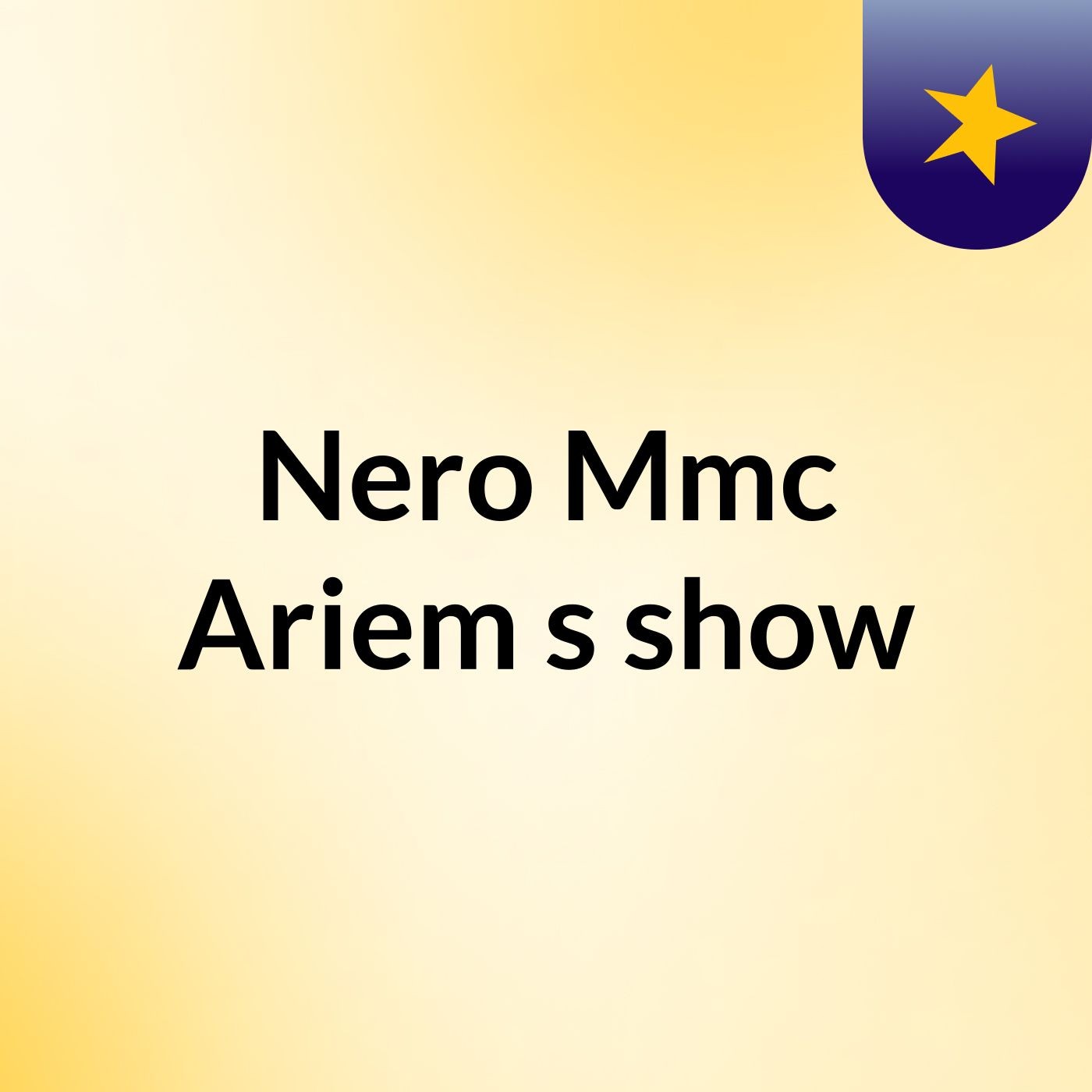 Nero Mmc Ariem's show