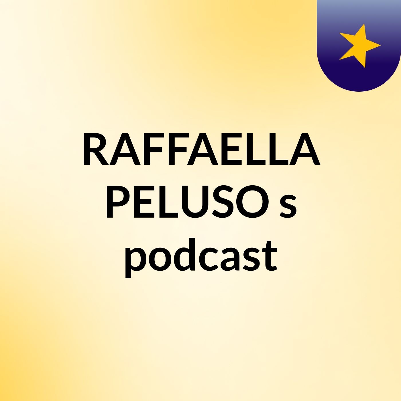 RAFFAELLA PELUSO's podcast