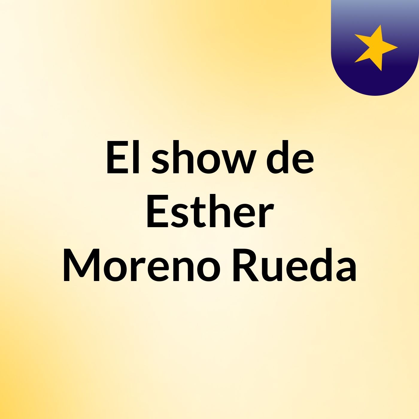 El show de Esther Moreno Rueda