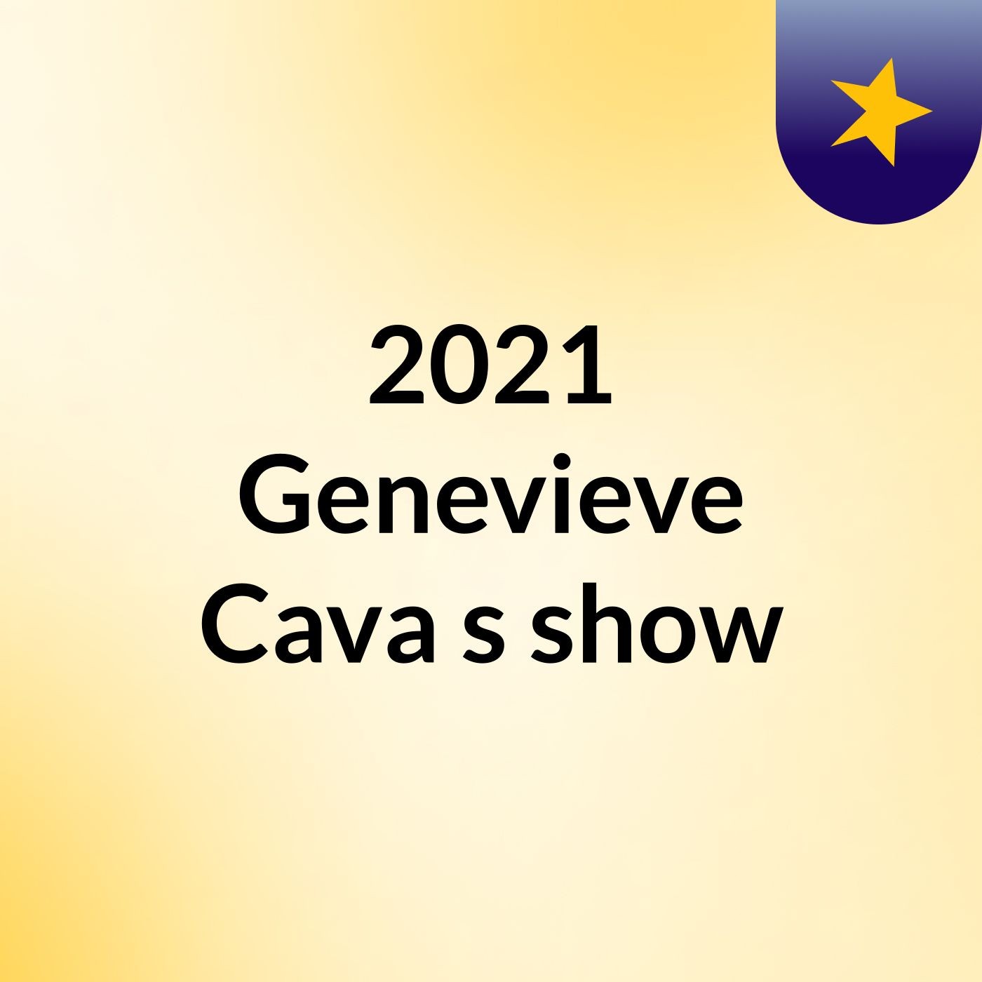 2021 Genevieve Cava's show