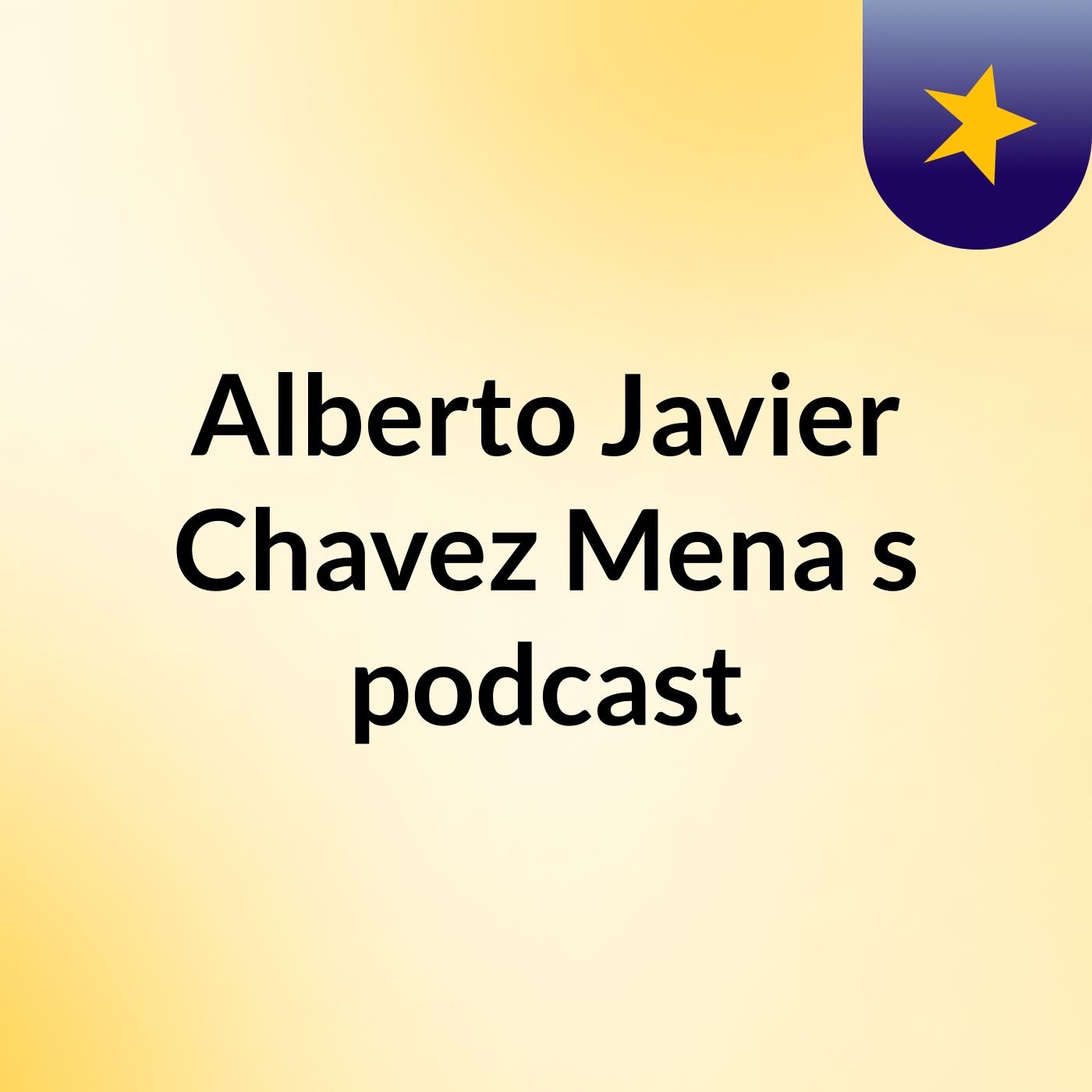 Alberto Javier Chavez Mena's podcast