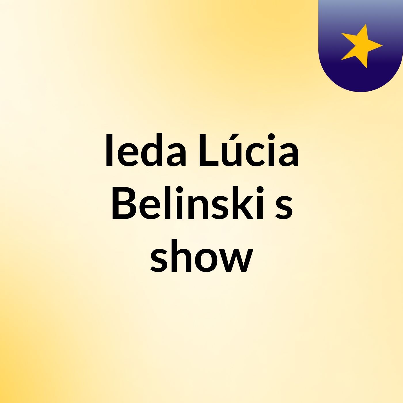 Ieda Lúcia Belinski's show