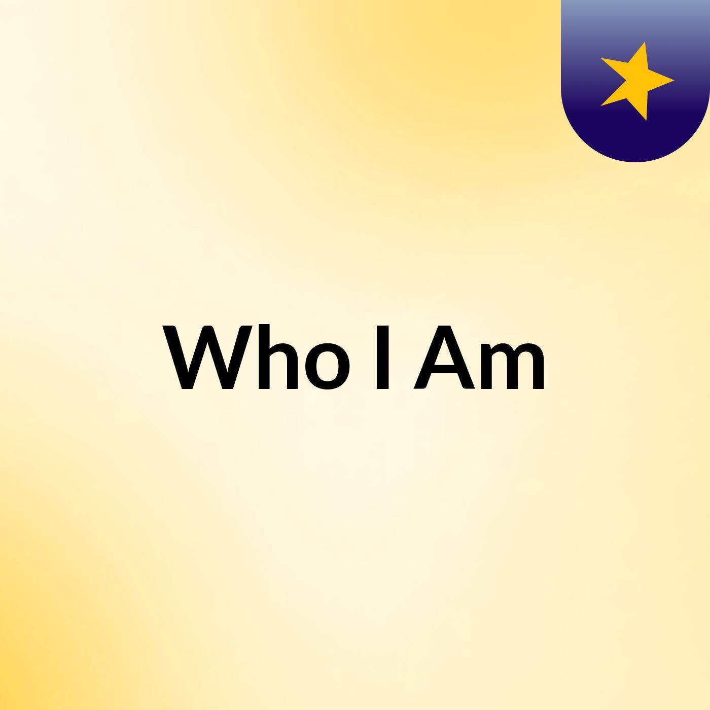 Who I Am