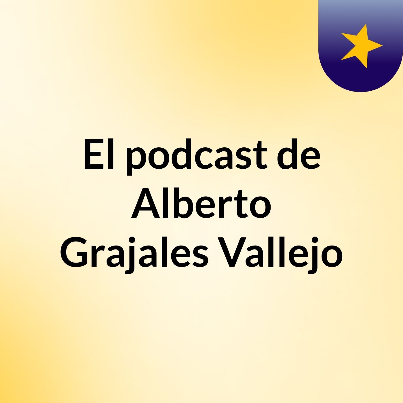 El podcast de Alberto Grajales Vallejo