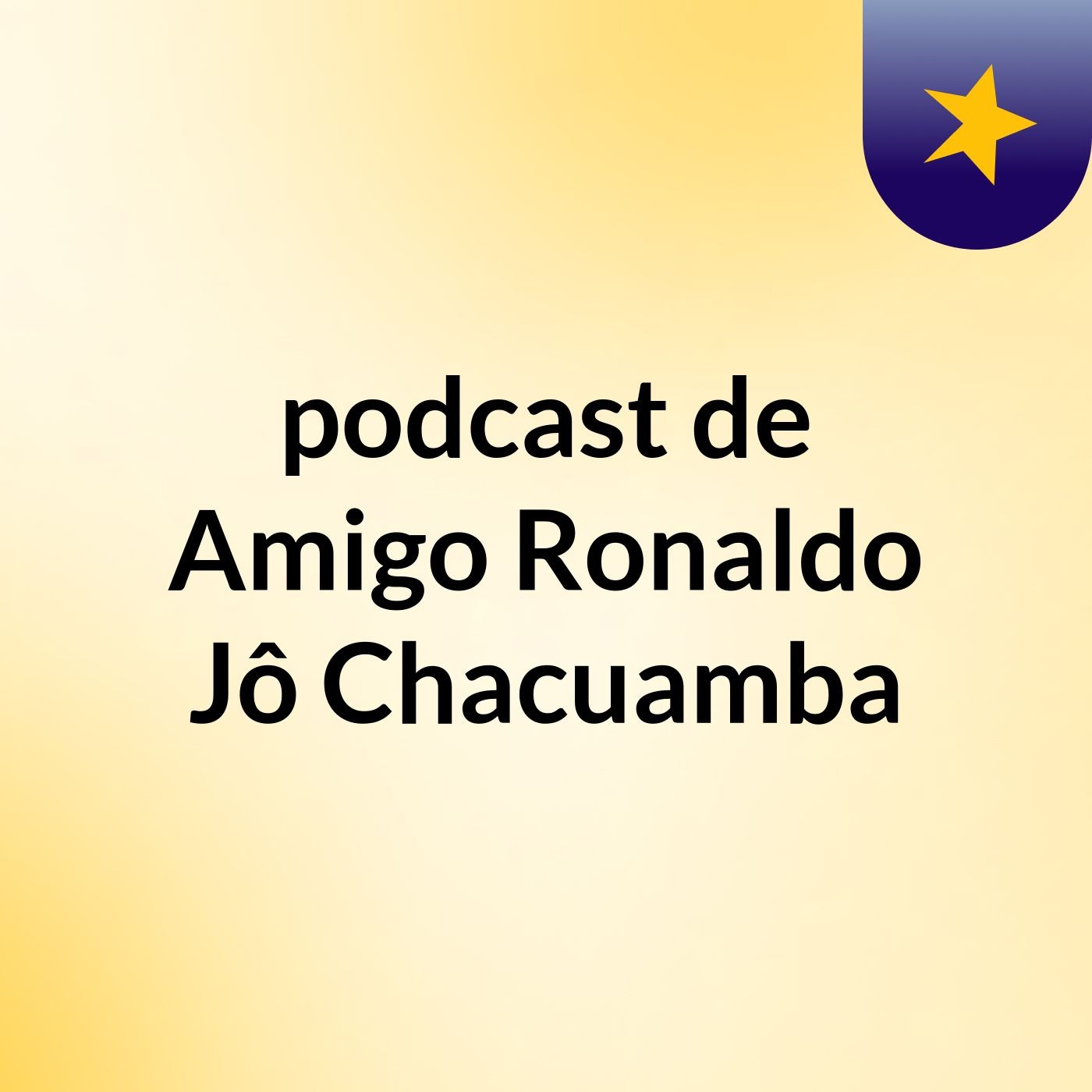 podcast de Amigo Ronaldo Jô Chacuamba