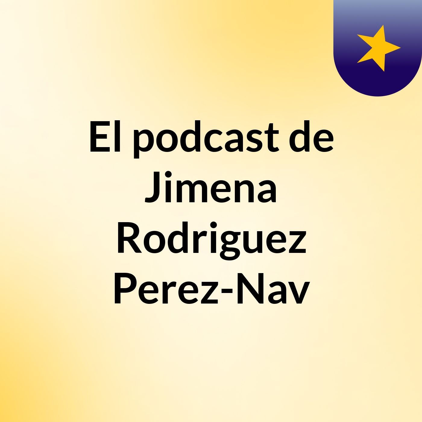El podcast de Jimena Rodriguez Perez-Nav