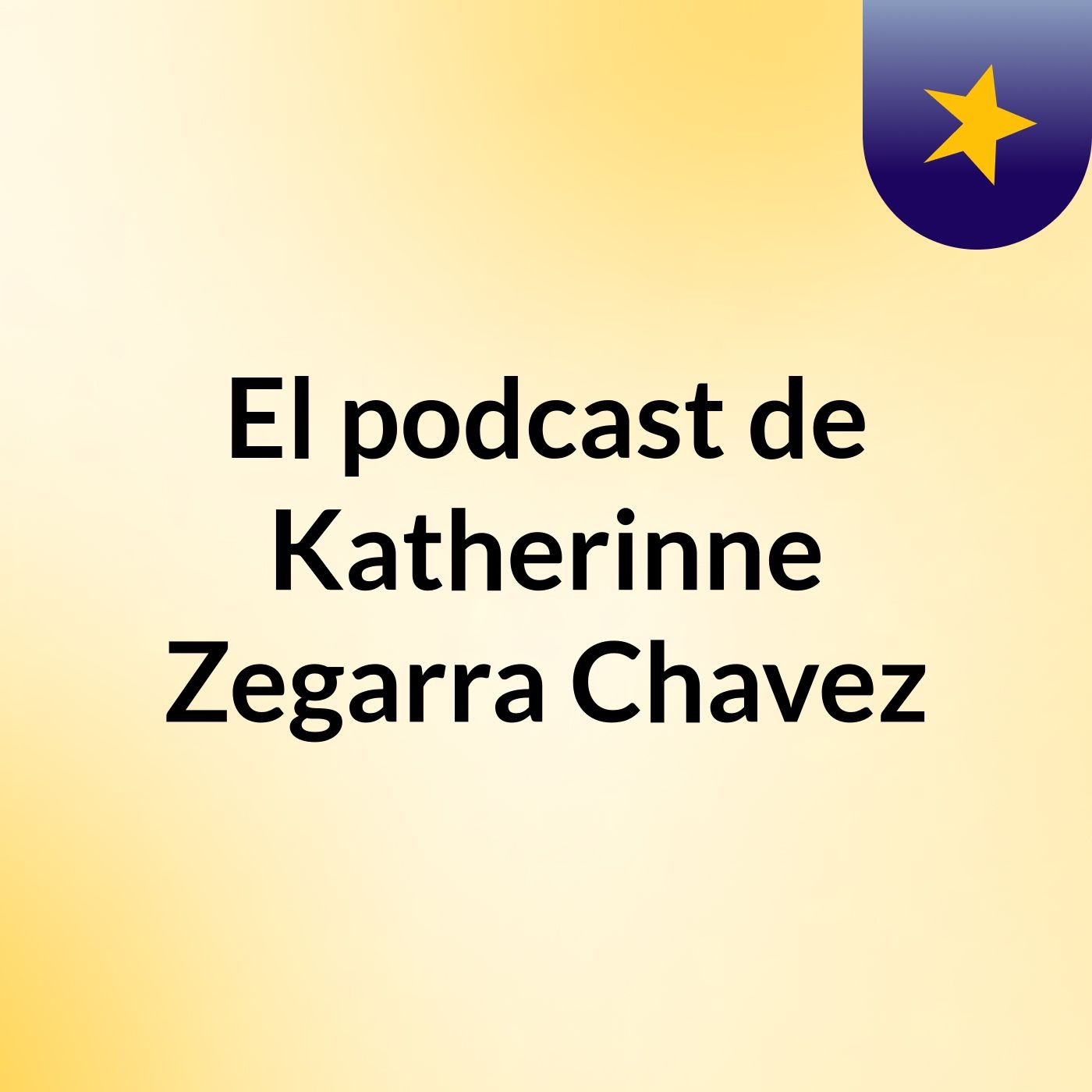 El podcast de Katherinne Zegarra Chavez