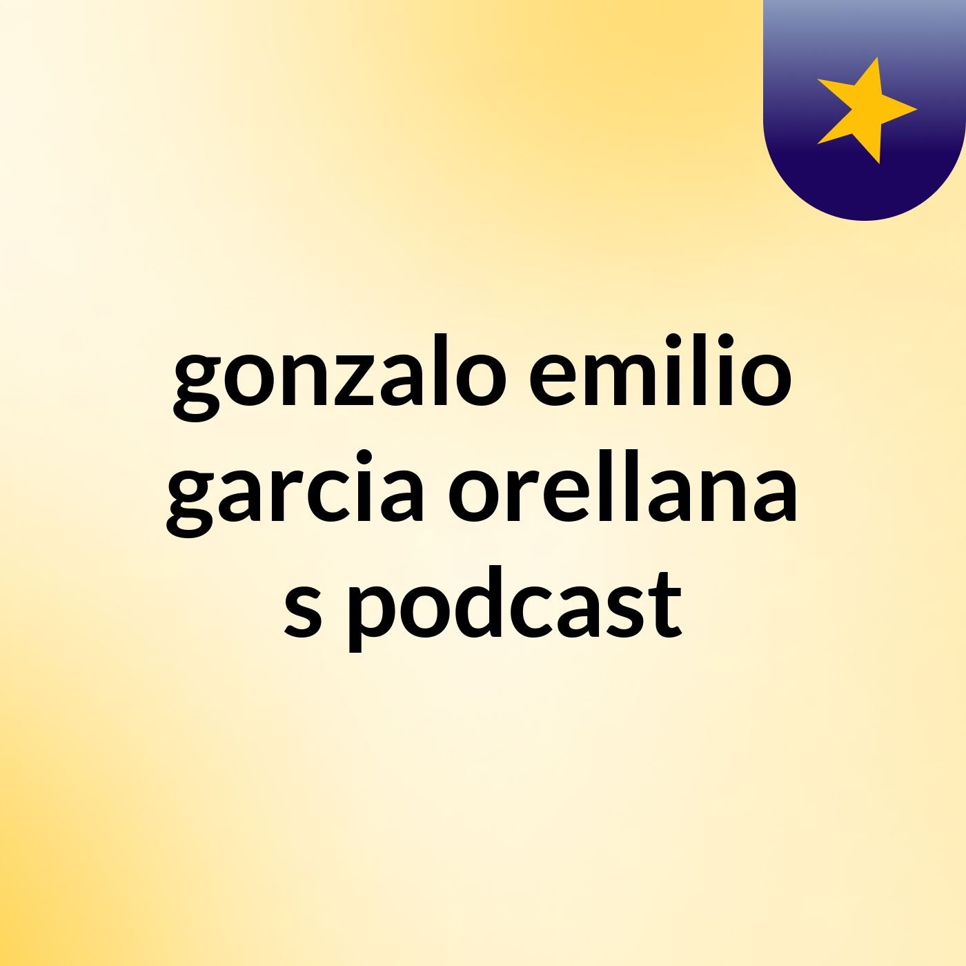 gonzalo emilio garcia orellana's podcast