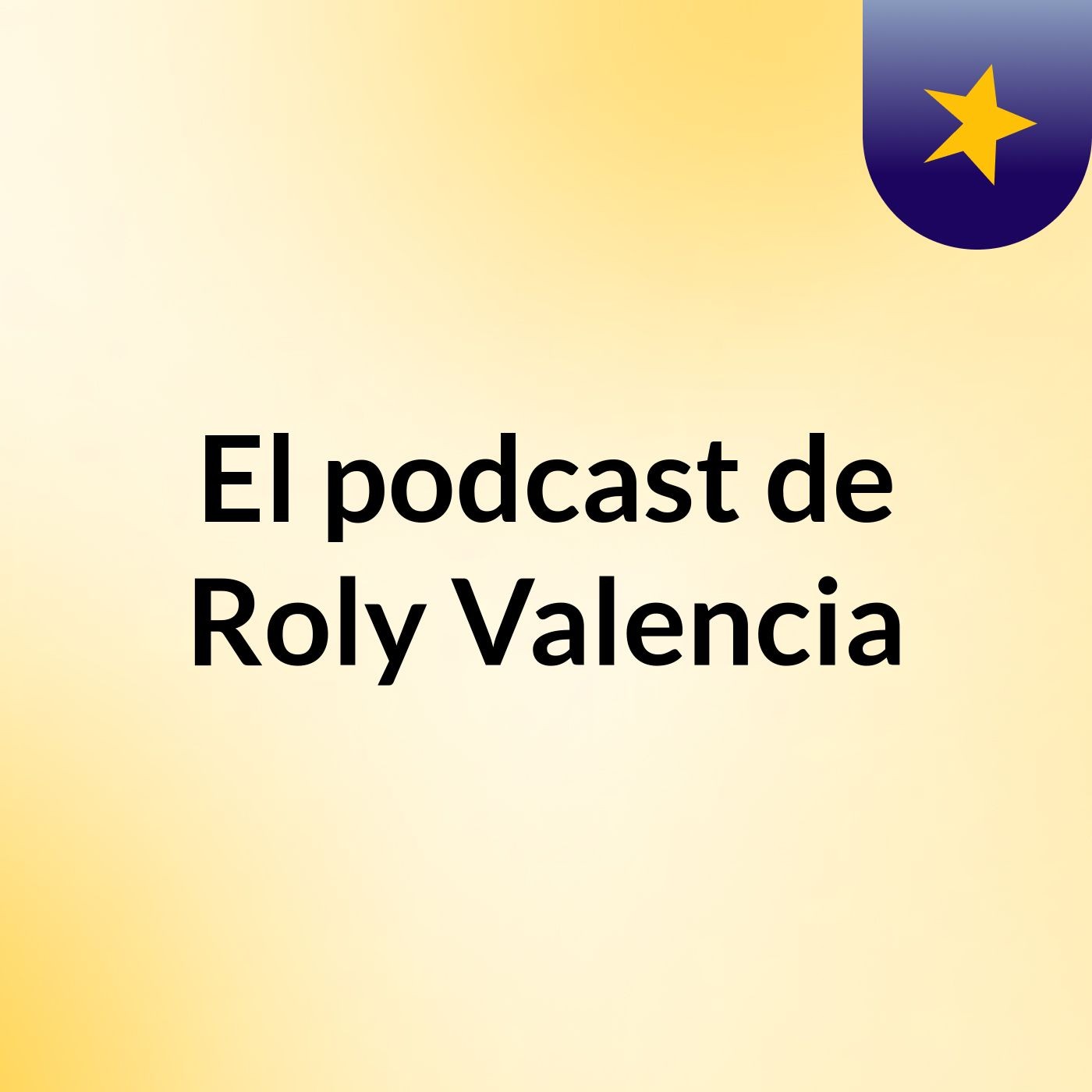 El podcast de Roly Valencia