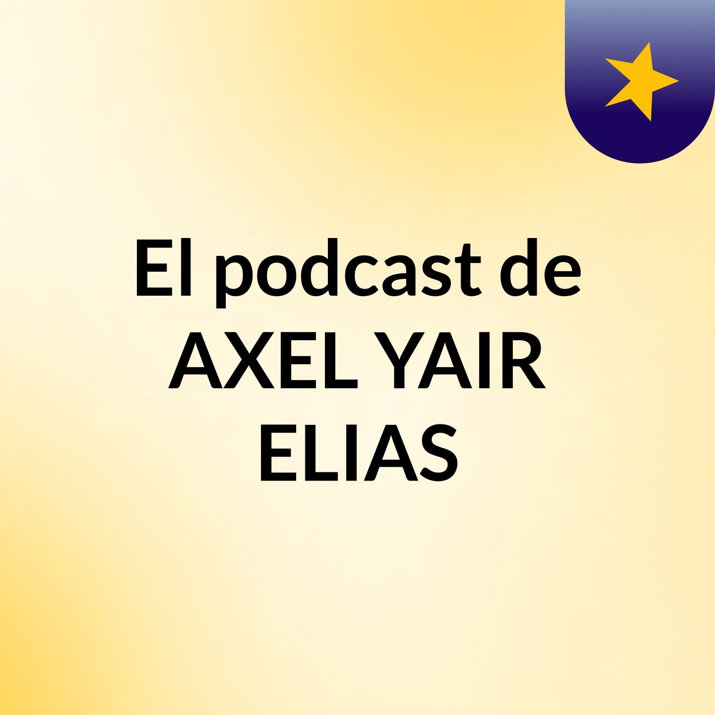 El podcast de AXEL YAIR ELIAS podcast artwork