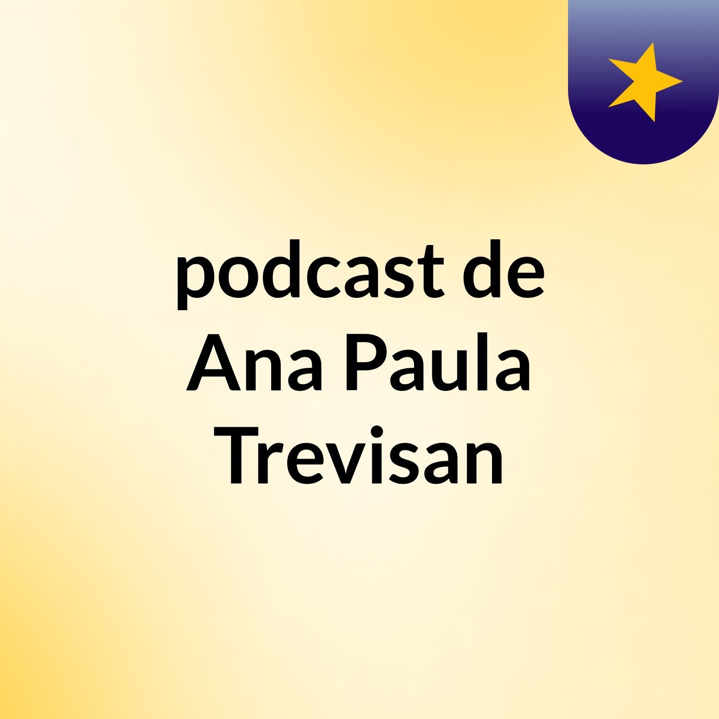 podcast de Ana Paula Trevisan podcast artwork