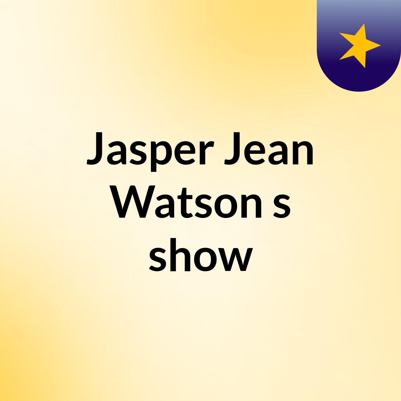 Jasper Jean Watson's show