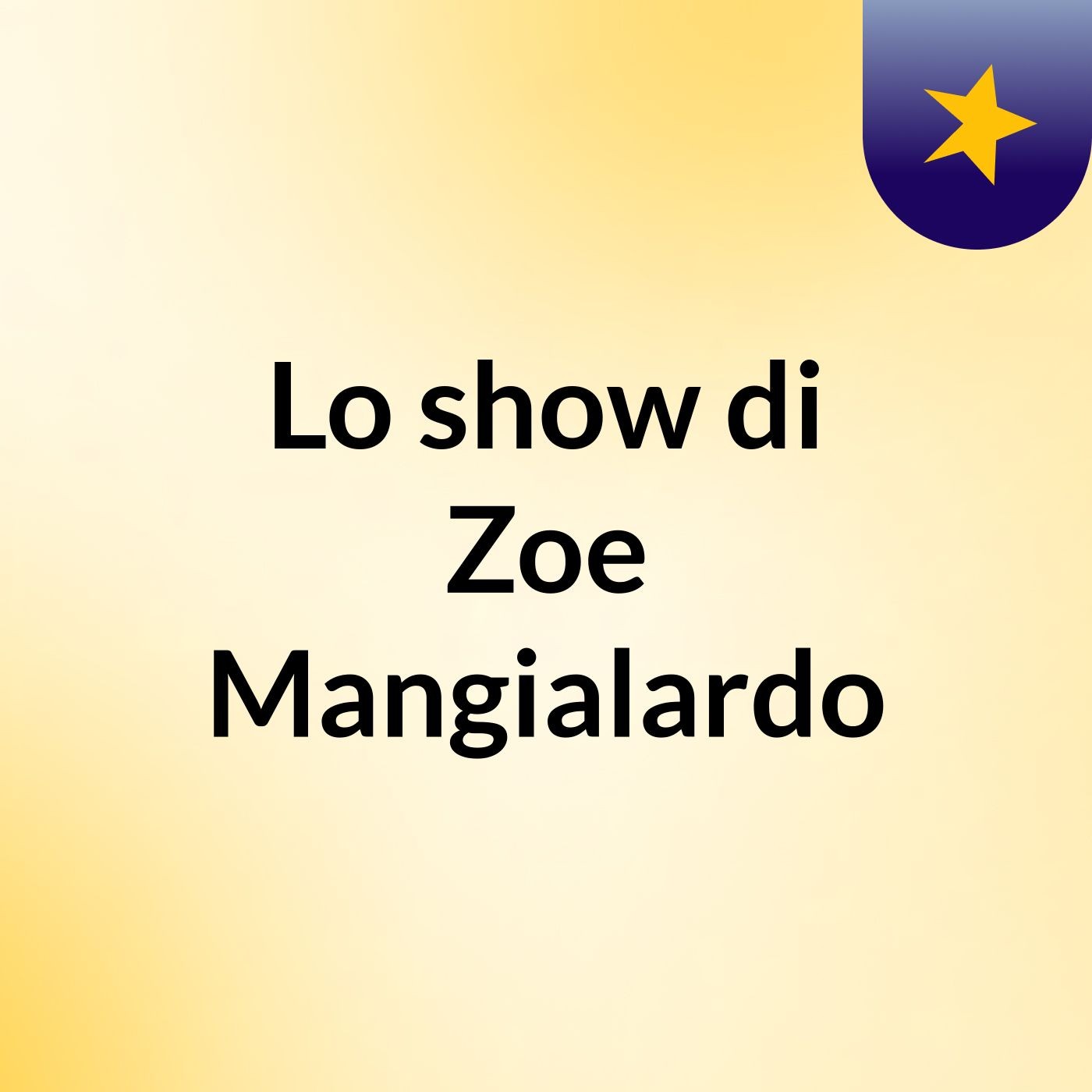 Lo show di Zoe Mangialardo cover art