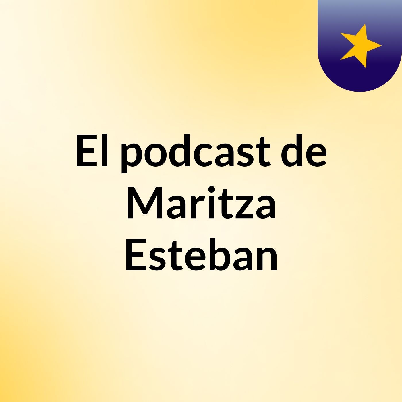 El podcast de Maritza Esteban