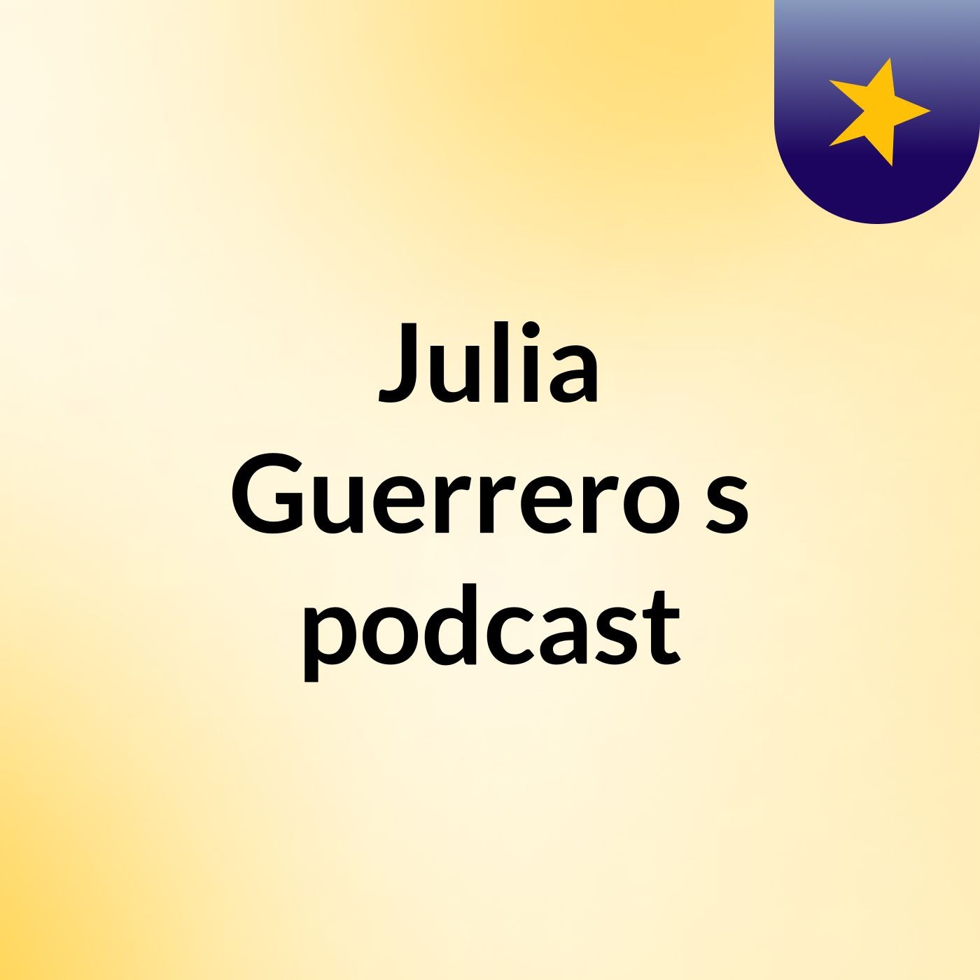Julia Guerrero's podcast podcast artwork