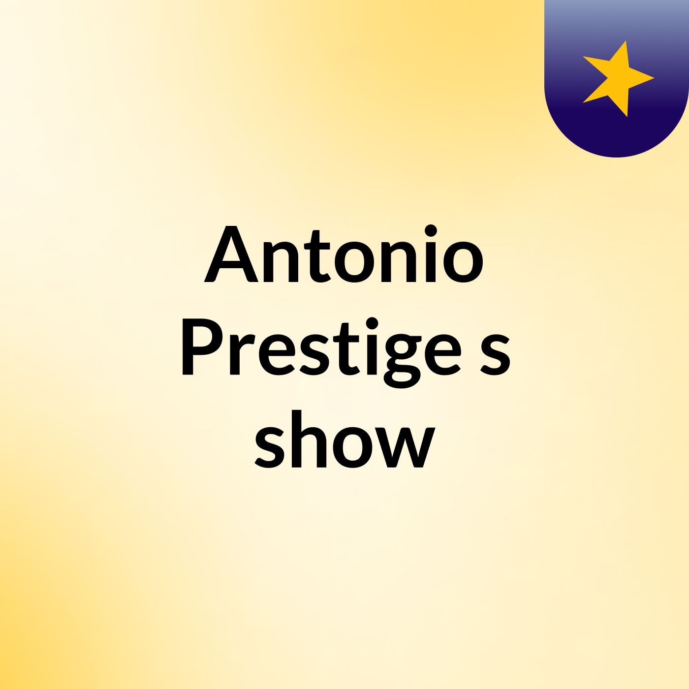 Antonio Prestige's show cover art