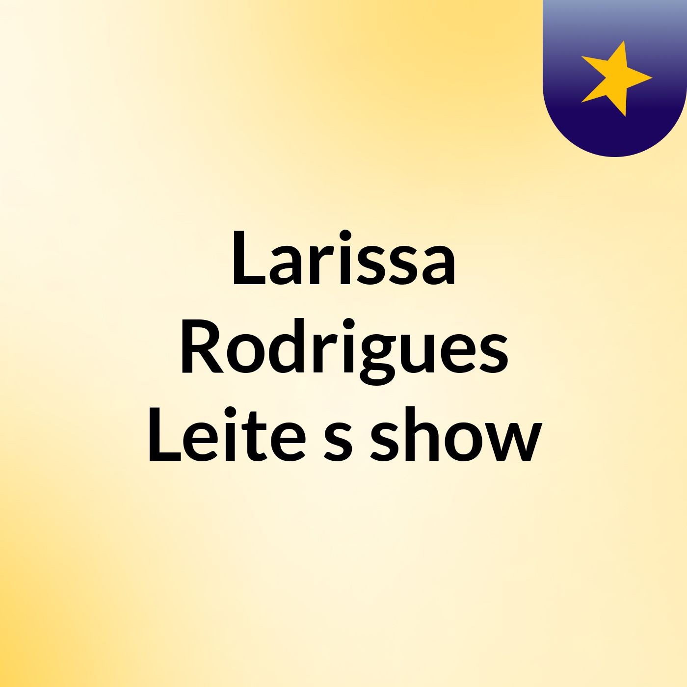 Larissa Rodrigues Leite's show
