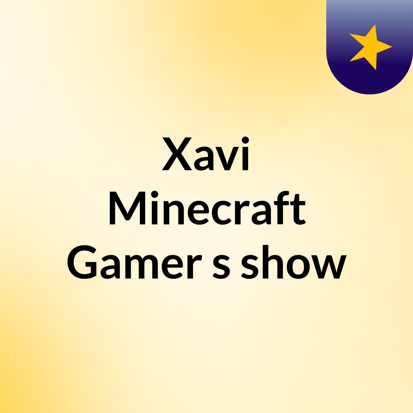Xavi Minecraft Gamer's show