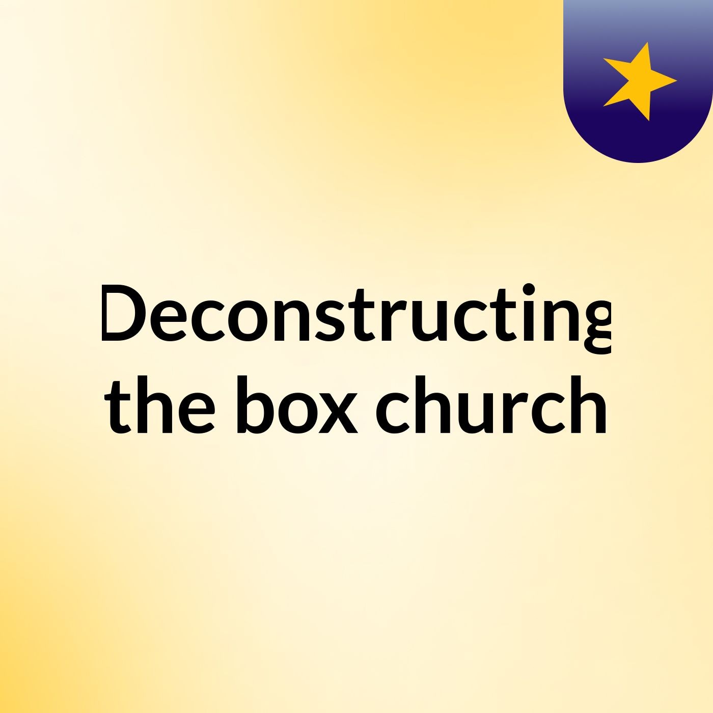 Deconstructing the box church podcast artwork