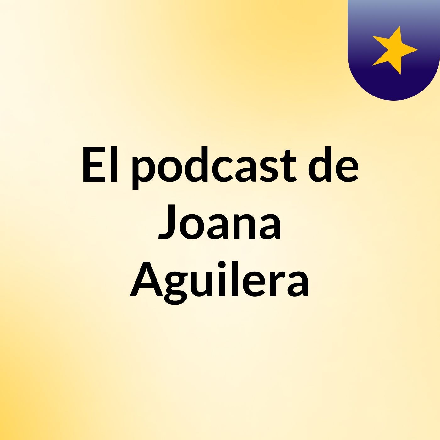 El podcast de Joana Aguilera