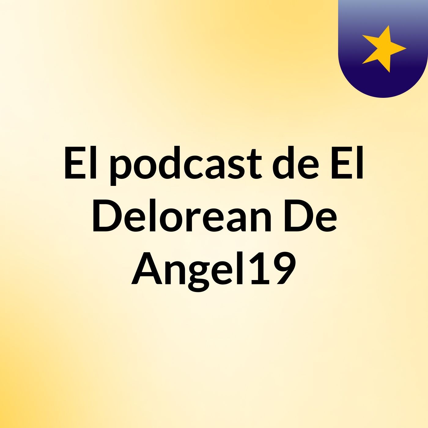 El podcast de El Delorean De Angel19