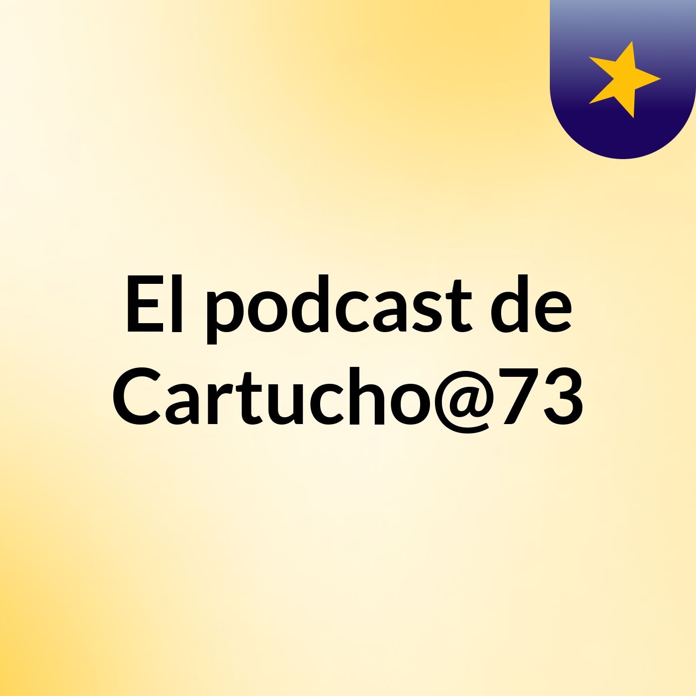 El podcast de Cartucho@73 podcast artwork