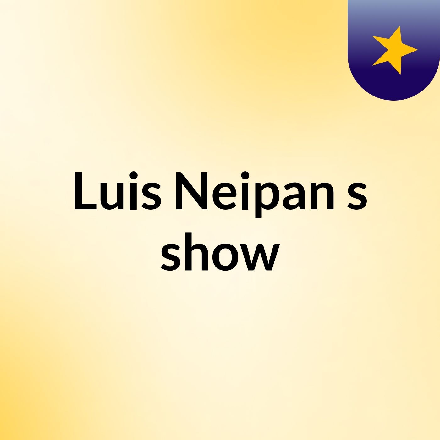 Luis Neipan's show