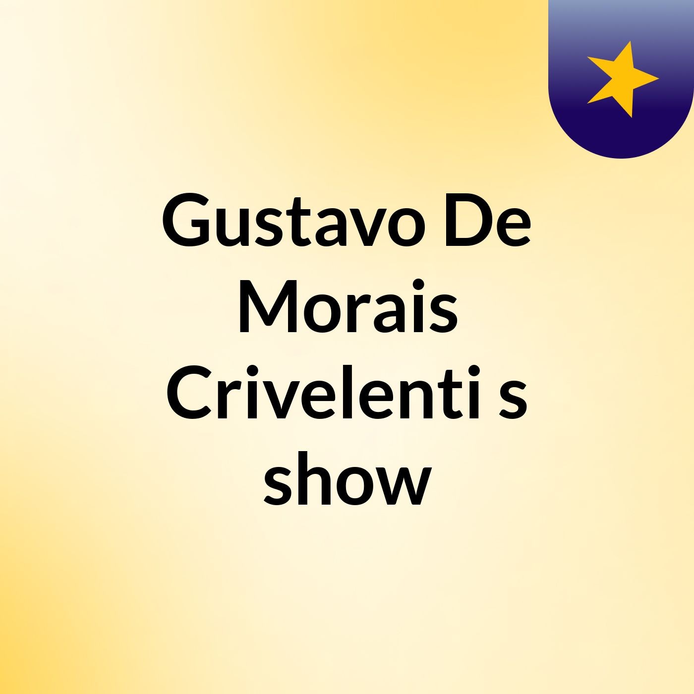 Gustavo De Morais Crivelenti's show