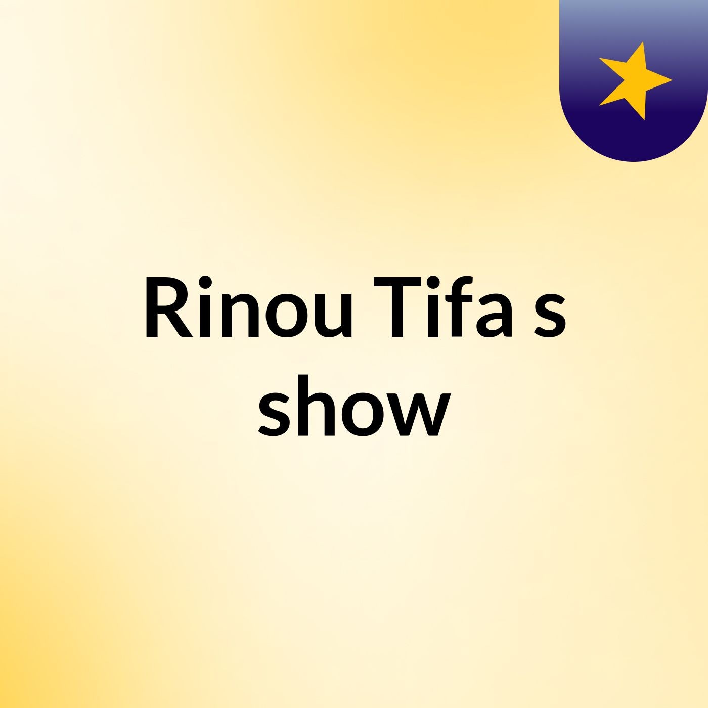 Rinou Tifa's show