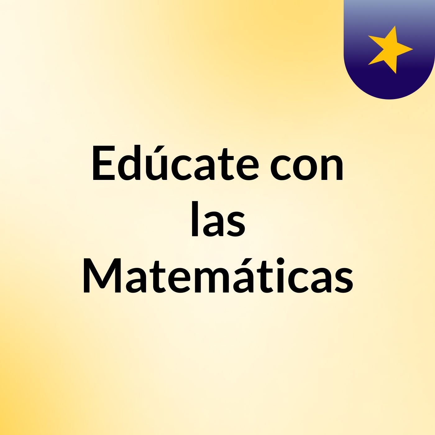 Edúcate con las Matemáticas podcast artwork
