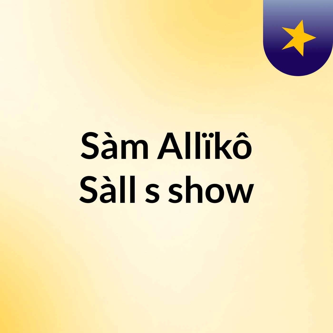 Sàm Allïkô Sàll's show