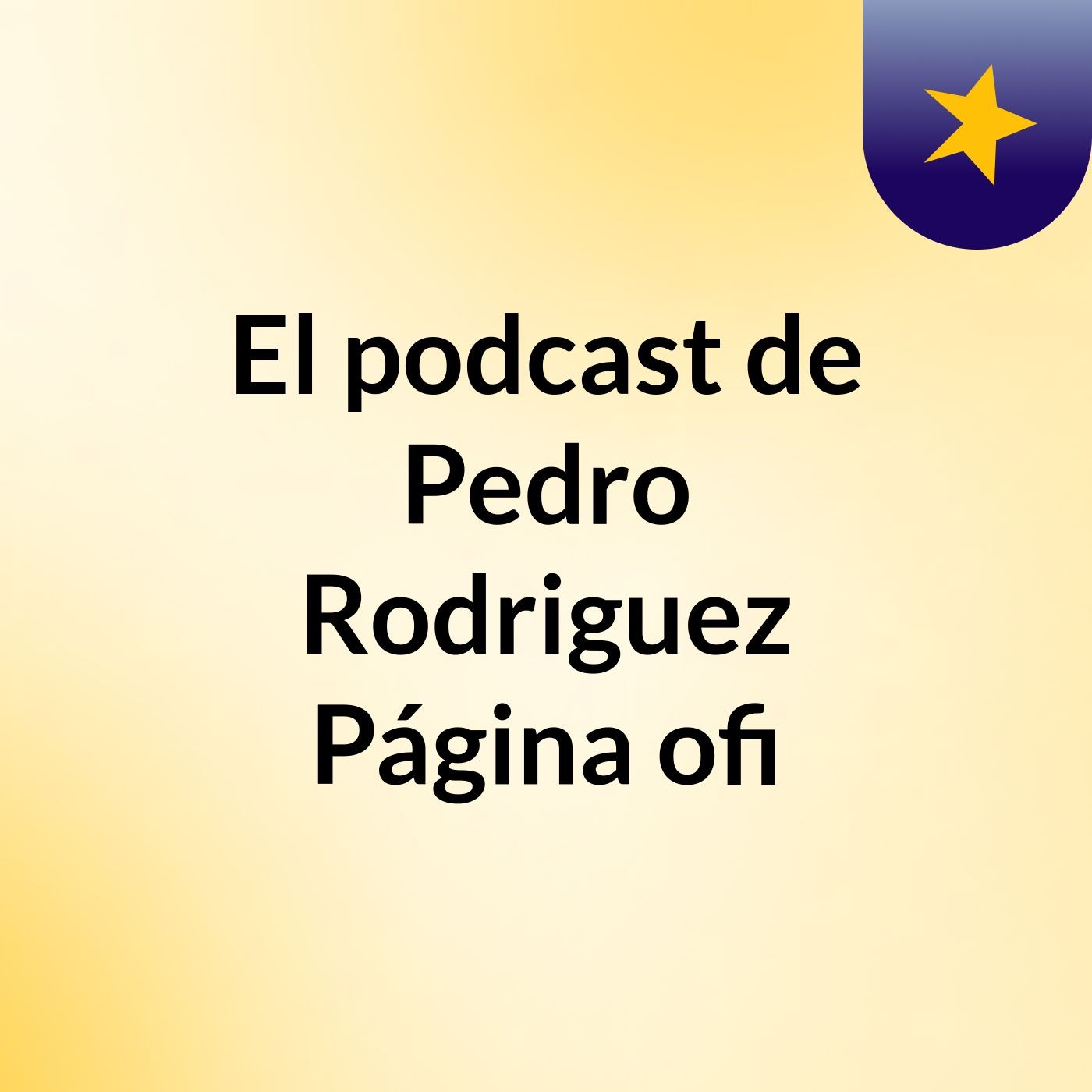 El podcast de Pedro Rodriguez Página ofi podcast artwork