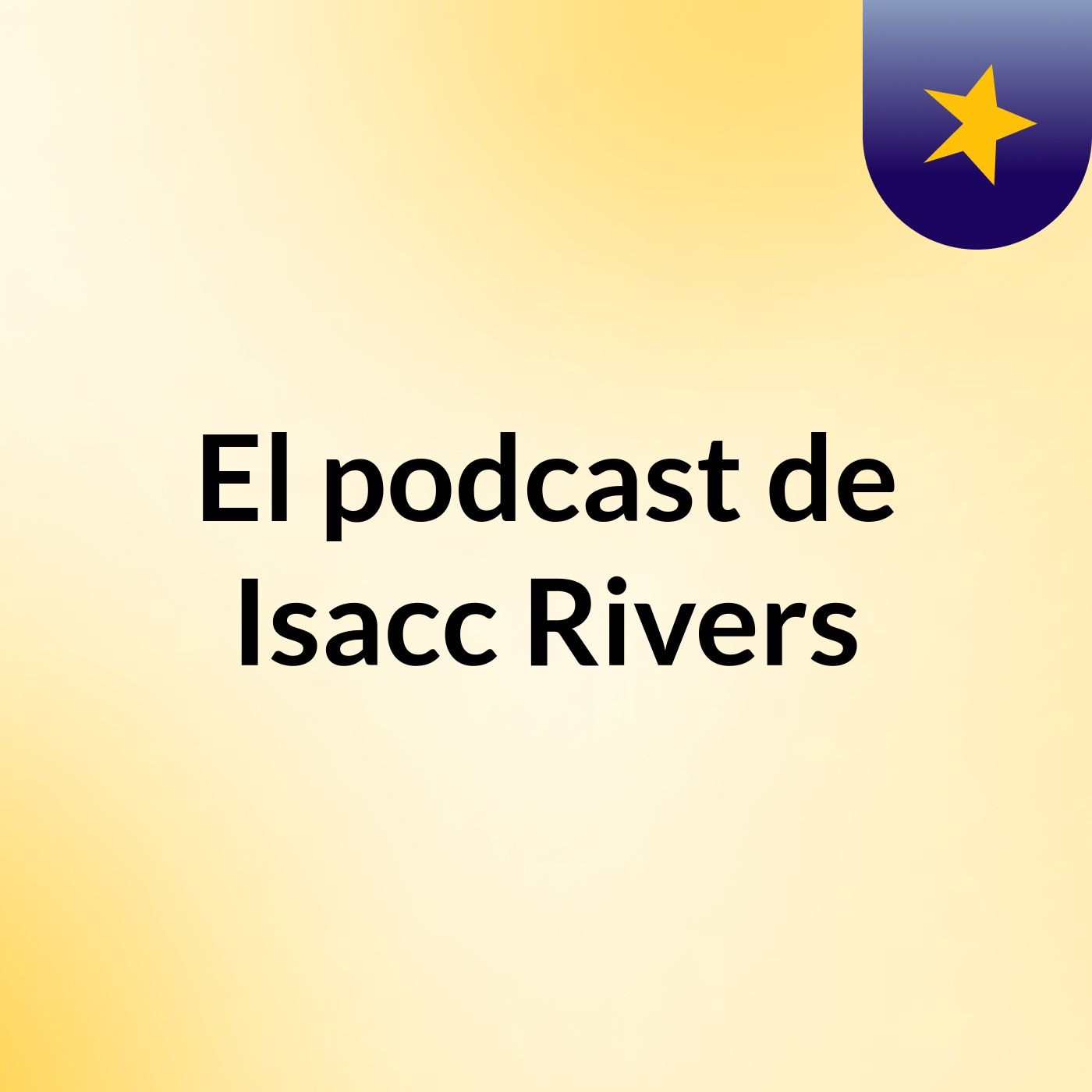 El podcast de Isacc Rivers